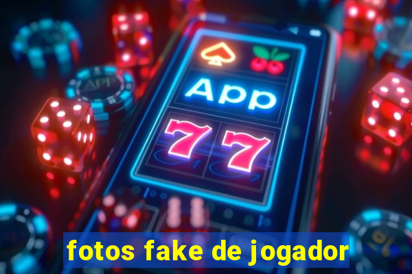 fotos fake de jogador